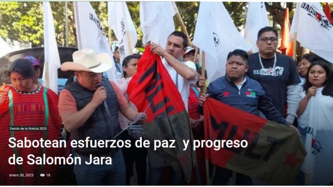 Sabotean esfuerzos de paz  y progreso de Salomón Jara -DETRÁS DE LA NOTICIA-