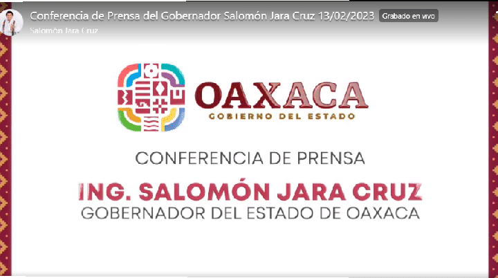 CONFERENCIA SEMANAL DEL GOBERNADOR DE OAXACA, ING. SALOMÓN JARA CRUZ