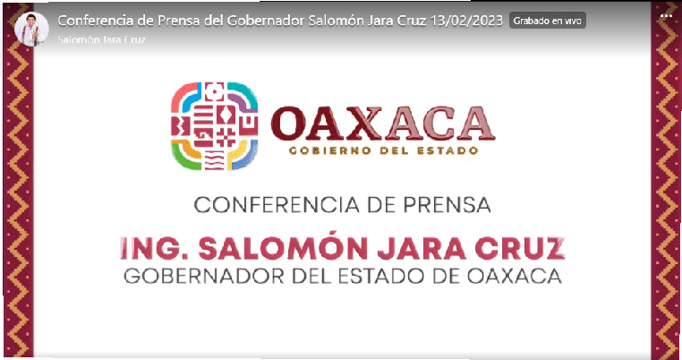 CONFERENCIA SEMANAL DEL GOBERNADOR DE OAXACA, ING. SALOMÓN JARA CRUZ