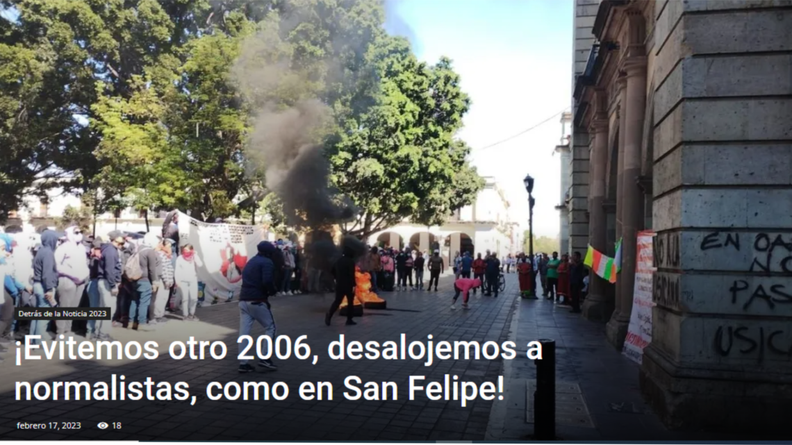 ¡Evitemos otro 2006, desalojemos a normalistas, como en San Felipe! -DETRÁS DE LA NOTICIA-