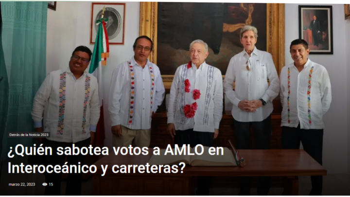 ¿Quién sabotea votos a AMLO en Interoceánico y carreteras? -DETRÁS DE LA NOTICIA- DE ALFREDO MARTÍNEZ DE AGUILAR