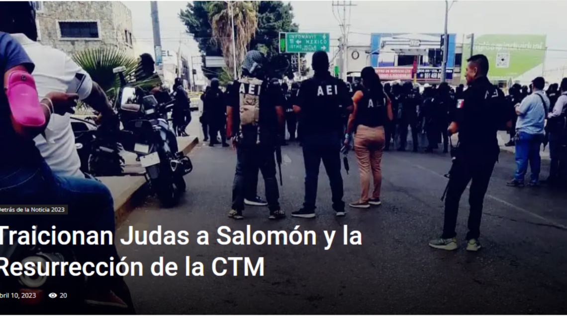 Traiciona Judas a Salomón y la Resurrección de la CTM – DETRÁS DE LA NOTICIA-