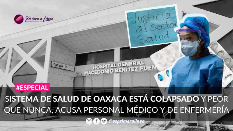 Sistema de salud de Oaxaca está colapsado y peor que nunca, acusa personal médico y de enfermería