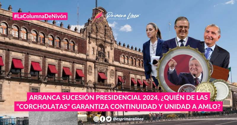 Arranca sucesión presidencial 2024, ¿quién de las “corcholatas” garantiza continuidad y unidad a AMLO?