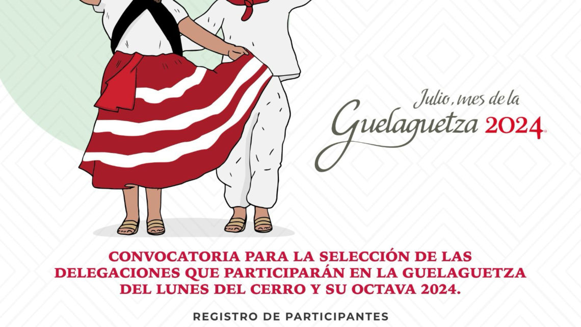 Lanza Seculta convocatoria para elegir delegaciones que participarán en la Guelaguetza 2024